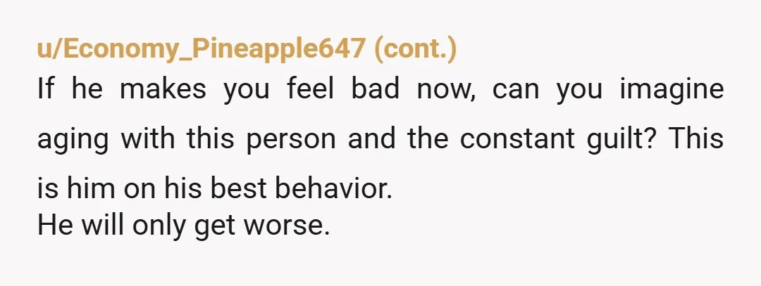 u/Wonderful-Pumpkin695 He's scared that if you feel hot enough, his negging won't work anymore. Do what you want with your body and your money, but leave him first and then...