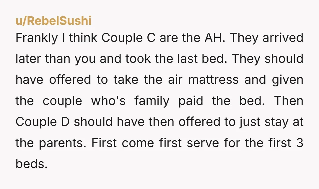 u/bunnyshenanigans The person who volunteered to bring the air mattress should have taken the air mattress. NTA.