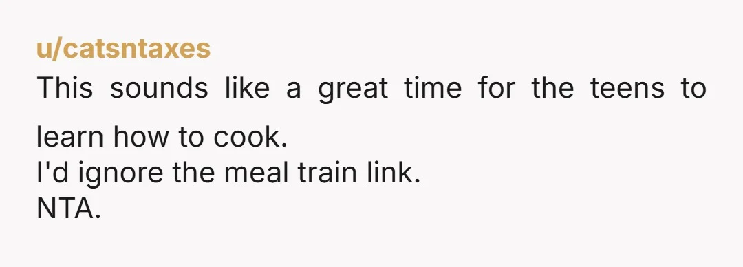 u/MarbleousMel NTA 1) You can’t afford it. 2) The fact that her response to “how are you doing” is to send a link to gift her family food is so...