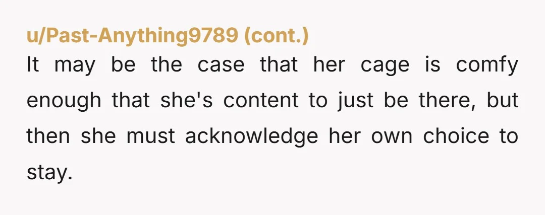 u/cats_and_tea7 NTA, your best option is to tell her that your door will always be open for her as long as she's willing to get a job and leave it...