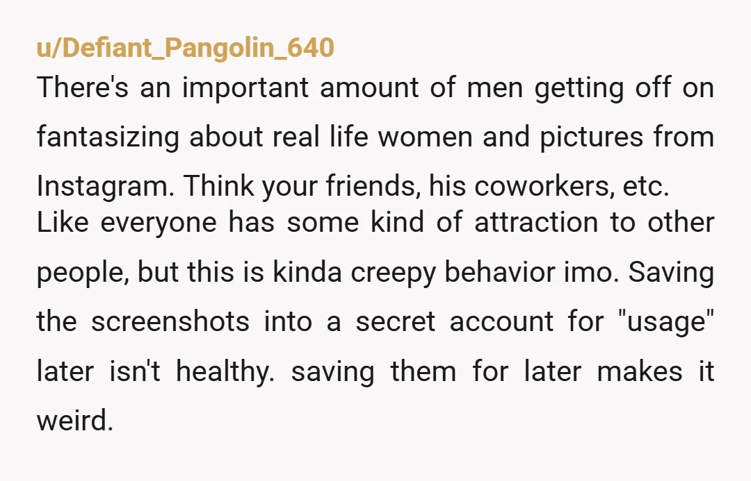 u/Professional_Carob25 There's something weird going on, I really don't think what he's doing is innocent. My initial thought is that these screen (facial?) screenshots are to make AI porn of...