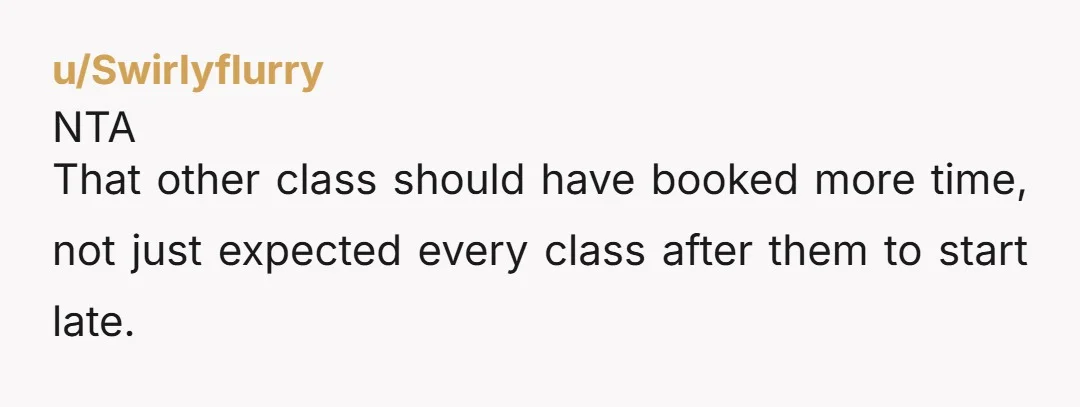 u/ThatTotal2020
NTAH
Knowing that the room was reserved for another class the professor should've ended his class.