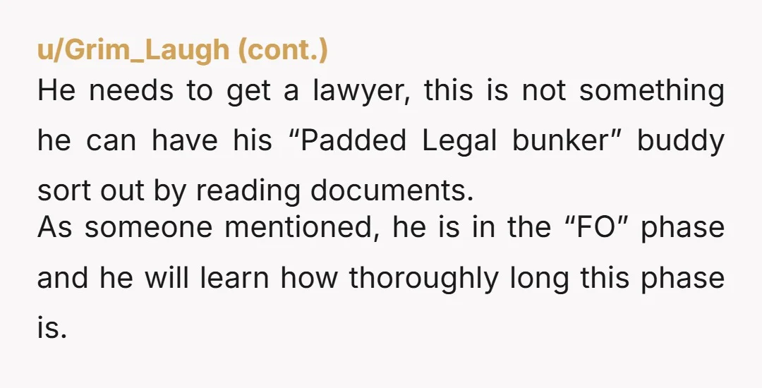 u/MattDaveys “Sorry, I’m locked in my padded legal bunker this weekend. Wish I could be of more help.” NTJ
