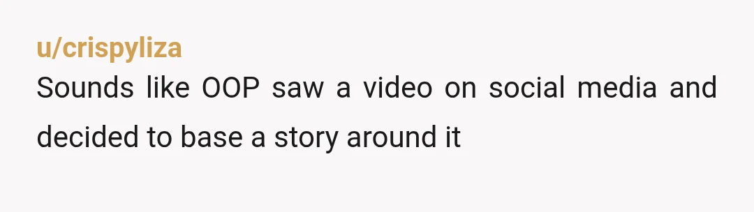 u/Healthy_Window_6464 "It's just a joke" is SUCH a cop out for bullies. They only use that line when they don't like being called out. If your joke causes someone to...