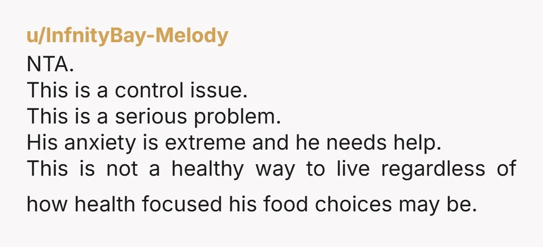 u/Grump_Curmudgeon Life it too short for this. NTA It's great that you two try to live healthily, but I have some unfortunate news for both of you. I'm sorry to...