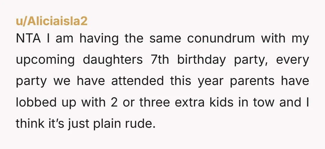 u/Nenoshka NTA. I'd bet money the parents had no intention of coming to the party until you refused the two extra kids. Poor Travis is going to be known from...