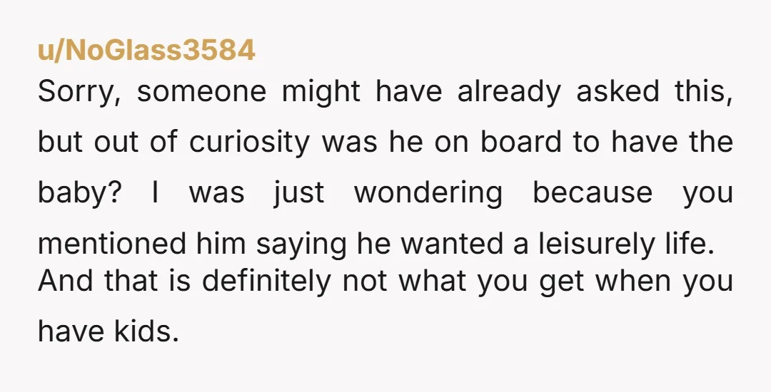 u/Business_Loquat5658
He can use his extra 20K to outsource his share of the household duties.
He isn't going to do anything else.