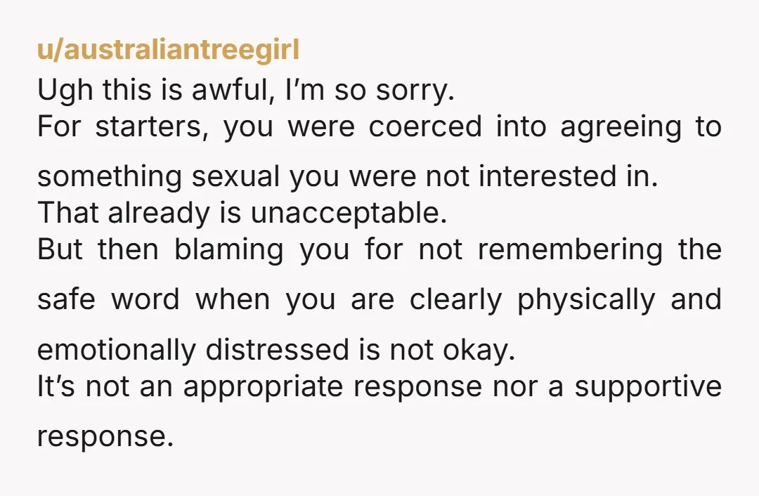 u/lknei This is abuse being masqueraded as kink. He raped you and is trying to blame you and you think he is right??? Leave. Learn to respect yourself and your...