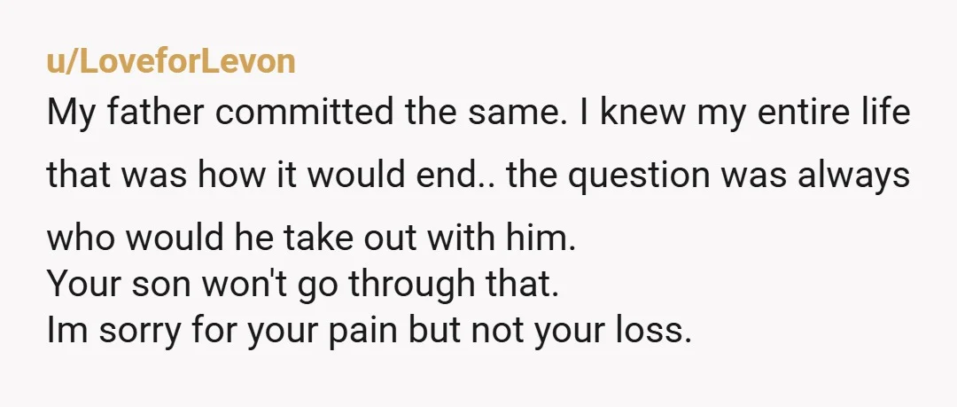 u/redfancydress Grandma here… It boiled down to you or him. You chose yourself and that’s always the right move for your son. I’m sorry you’re hurting. Be free and heal...
