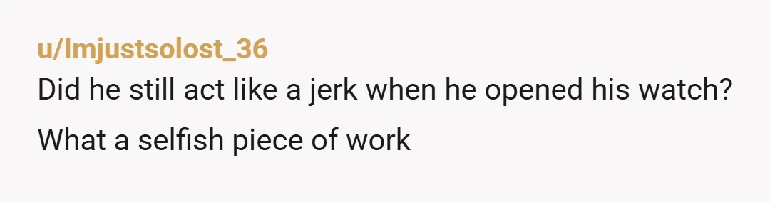 u/Frosty_Message_3017
NTJ, and if he doesn't come around, you need to decide if you really want the rest of your life to be this way.