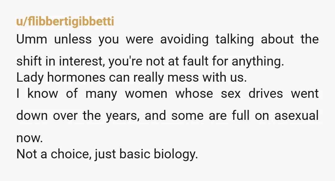 u/jaydenB44
I wouldn’t be able to help myself from pointing out that my sexual needs reemerged and that I was beginning to consider my options for future intimate partners.