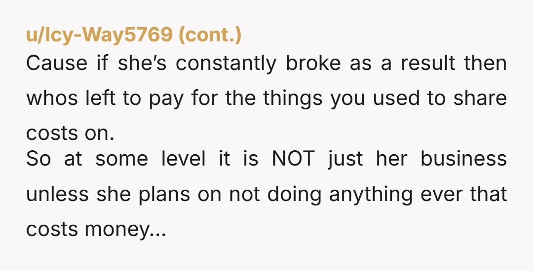u/astoldbythatgirl
NTA if she wants to enable her mom maybe she should get a job to support her then