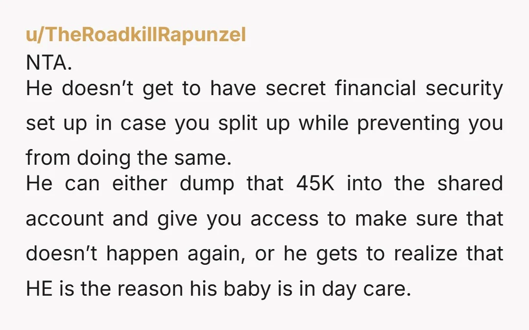 u/whitewer Nta, he doesn't years lying to you and making you think he was making far less than he was, while only contributing partially to the funds, while you state...