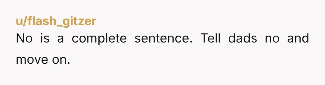 u/Timely_Tune_7607 NTA - There's only one answer here - "Sorry to hear the family member is ill. Not my circus. Not my monkeys."