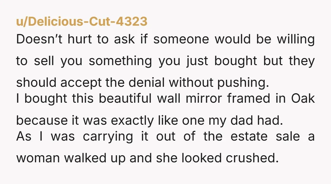 u/Quiet_District_8372 I saw a bowl in a museum gift shop I absolutely loved. So I picked it up and continued to browse the store. A woman followed me closely the...