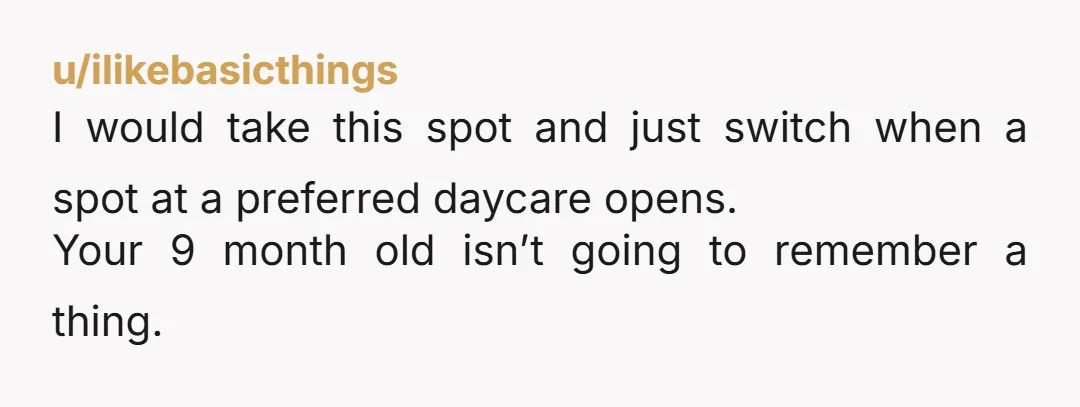 u/Vegetable_Ad_4658 NTA for wanting your daycare options to align with your beliefs. However, YTA for making it about religion when All of the agnostic/preferred daycare options are not available. Your...