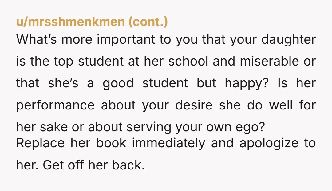 u/DI93 Yeah, YTB. You’re treating your child like her behaviour is so much worse than it actually is. Reading is a great hobby to have, it’s certainly not a waste...