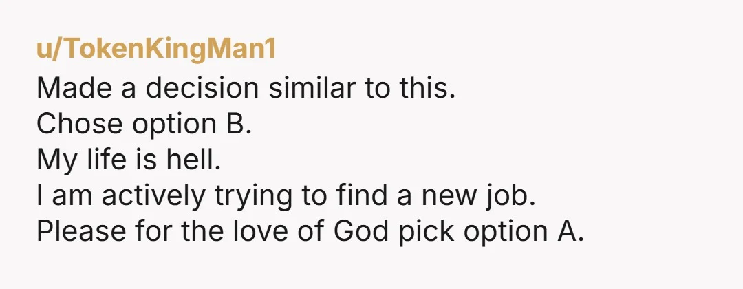 u/EstablishmentDry8995 Wanting to “feel something “ from your full time corporate job is an immature mindset. Work is a means to an end. After work, enjoy your family and find...