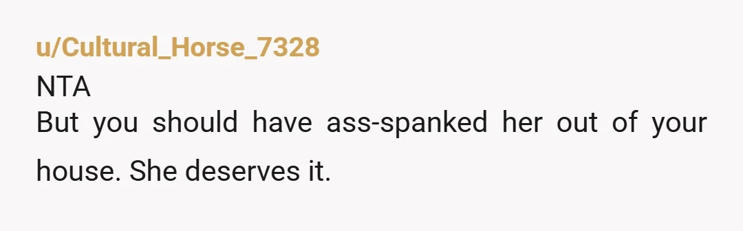 u/ChickenScratchCoffee
NTA.
She wasn’t helping.
She knew exactly what she was doing and then manipulated people with her tears.