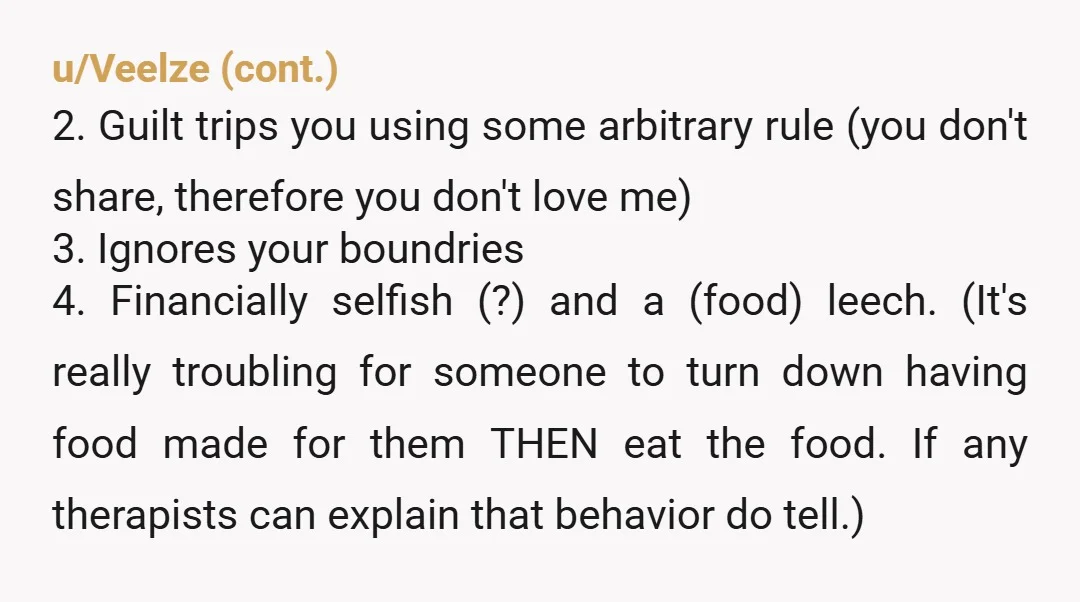 u/Individualchaotin
He knows, he does it on purpose.
He enjoys pushing your boundaries, making you mad, controlling you food intake.