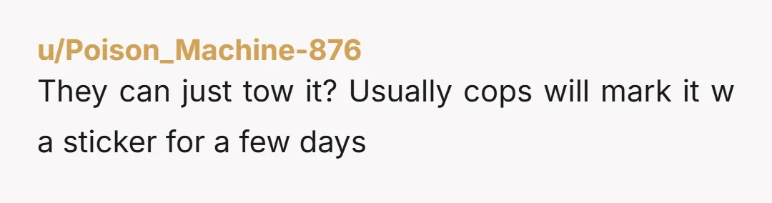 u/MrStormChaser Driving it twice a month so once every 15 days. I’m not saying what your neighbor did was right but shouldn’t you drive the car around more than that...