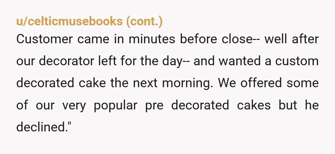 u/appleblossom1962
NTA. I am curious, how much is a coffee, croissant, and occasionally a loaf? Just because they spend $10-15 a week there does not give them special treatment
