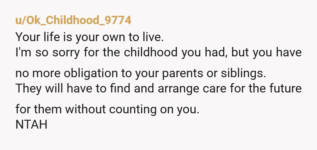 u/FeatheryMiranda
NTA.
You aren't a sibling, you were an insurance policy they forgot to pay the emotional premiums on for 18 years.