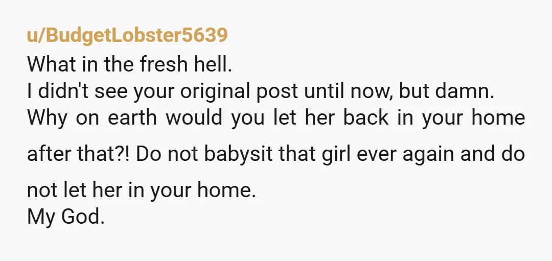 u/AffectionateBand2709 She nine. Her story is ridiculous. Fall for it and she will keep doing it.