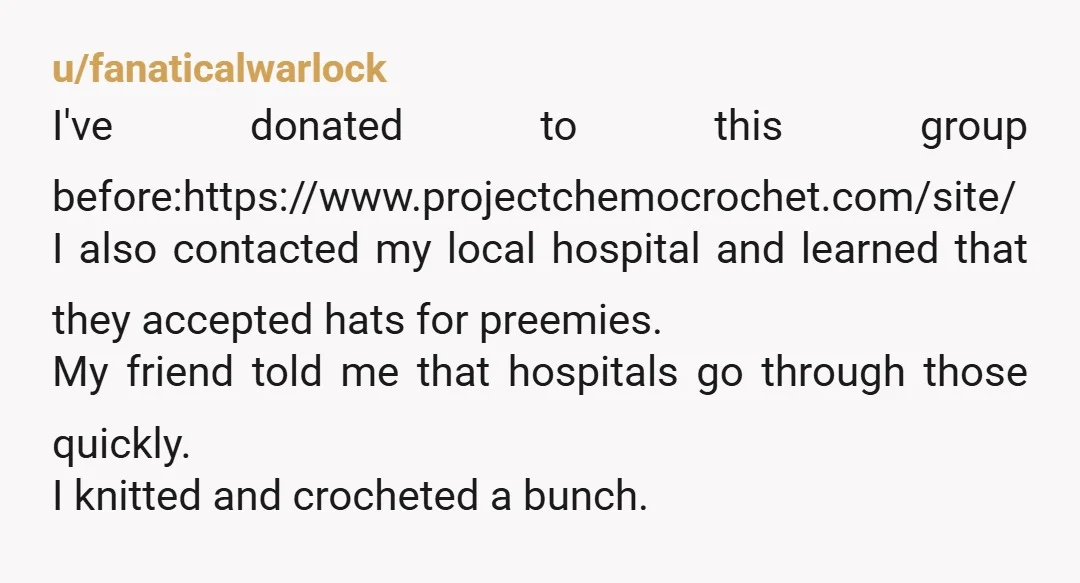 u/some_other_Gayle I've donated throws to a couple of nursing homes who were glad to have them. I hear chemotherapy patients like them during treatments, because they can get chilled in...