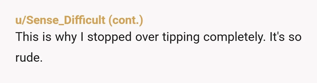u/chopstick_chakra "Once we were in the car, my friend's wife (who understands a little Italian) said the waitress said something along the lines of "bastards only tipped 9." Shoulda hopped...