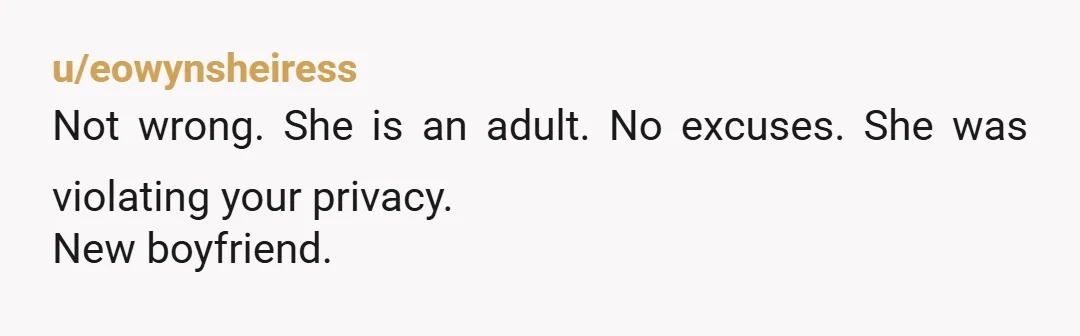 u/brandiedplum
YNW, but your biggest problem here is your boyfriend problem, he absolutely does not respect your boundaries any more than his sister does.