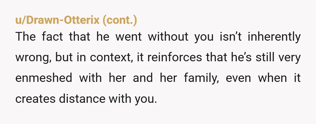 u/Business_Mastodon_97 Is she an objectively attractive woman? If so, he's got his head up her ass for a reason. I don't believe he's never had a romantic interest in her....