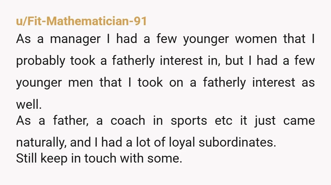 u/Time_Cow_3331 I am a girl dad. At my previous job, someone (who was a woman in her early 20s) asked if I had a daughter, sorta out of the blue....
