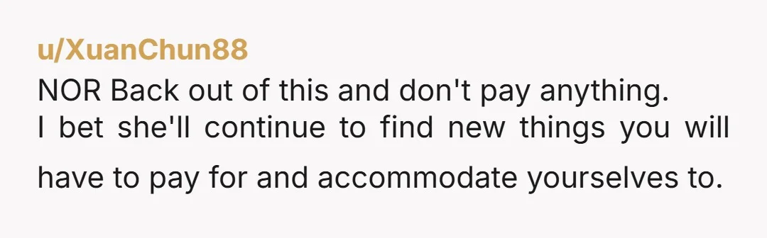 u/writing_mm_romance Sounds like they realized they couldn't afford the trip alone, so you were invited to help subsidize it.