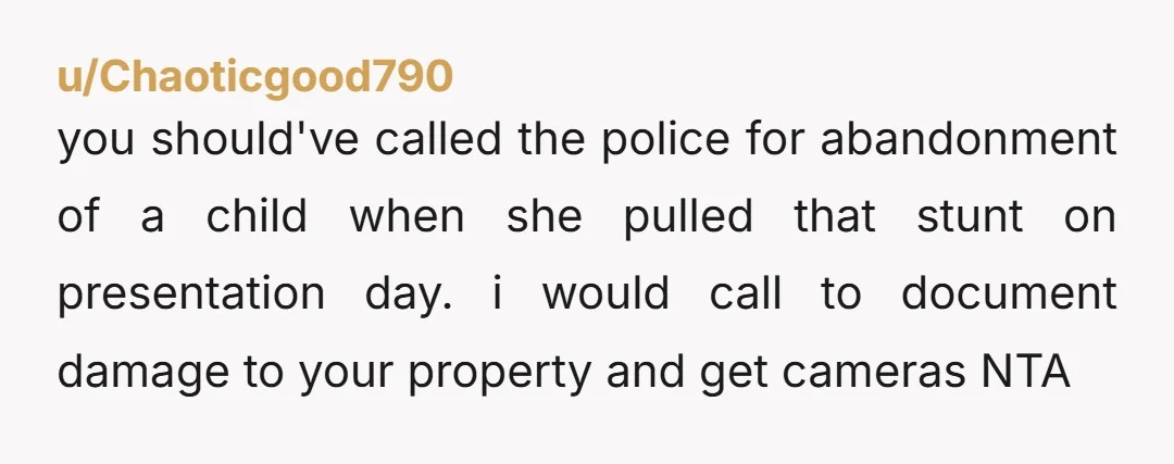 u/OrneryAdvantage0303 NTA. Your sister sounds unstable. I love how she tried to guilt you by being passive aggressive, immediately went back on what she said, and then DAMAGED YOUR PROPERTY...