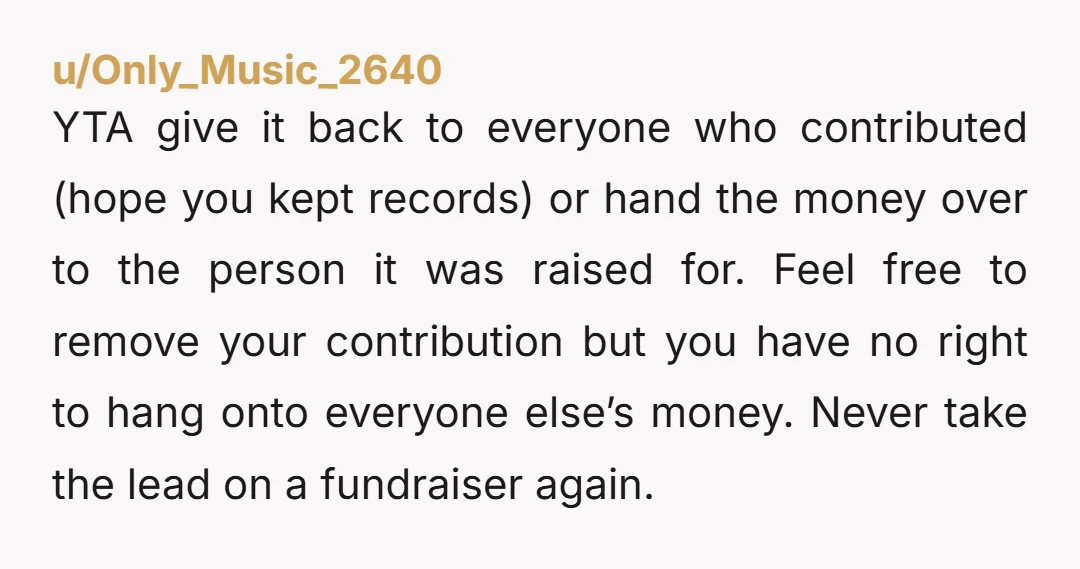  I’ve kept the money aside and haven’t used it for anything else Well, I hope not since it's not yours to decide what to do with. You've decided to listen...