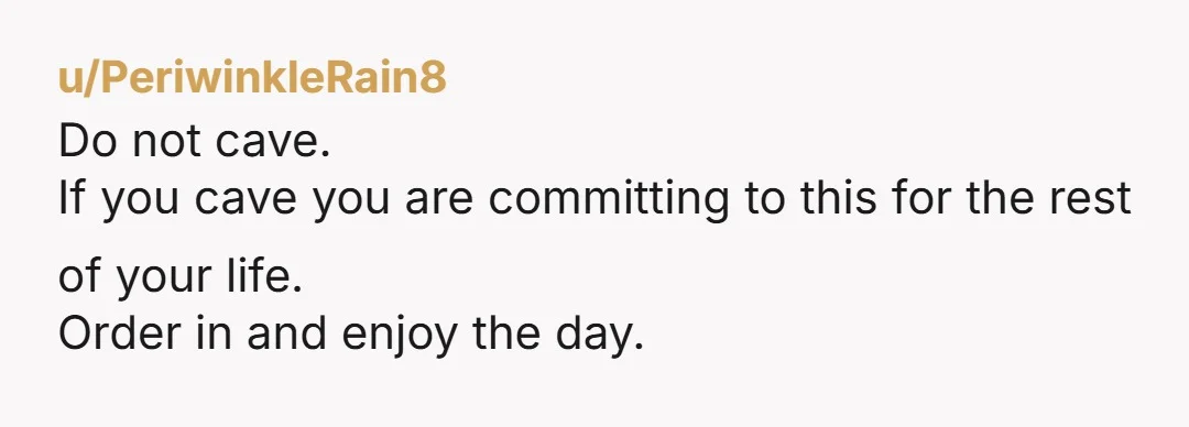 u/lynnwood57 NTA - But—IMO, you should OWN the reason. Don’t deflect, tell them, “since no one RSVPd, I’m not cooking Easter Dinner“ then don’t change your mind.