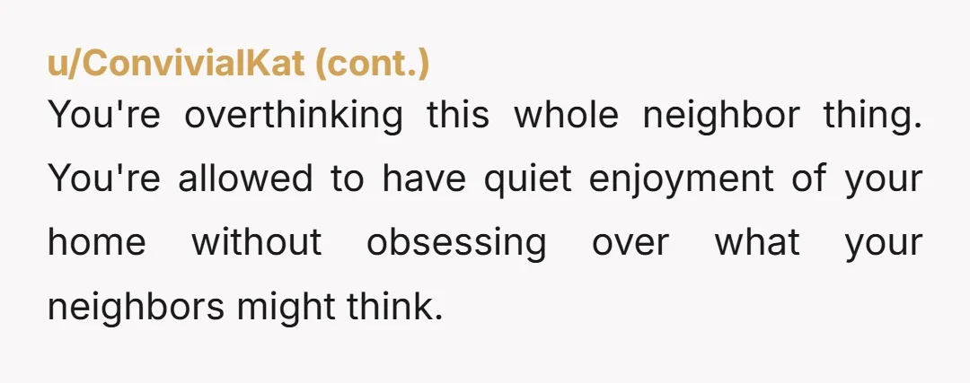 u/Bright-Tea-647 IMO, NTA. You’re entitled to privacy and you’re paying for the fence. You’re also doing what they requested by leaving the chain link fence and erecting your wooden fence...