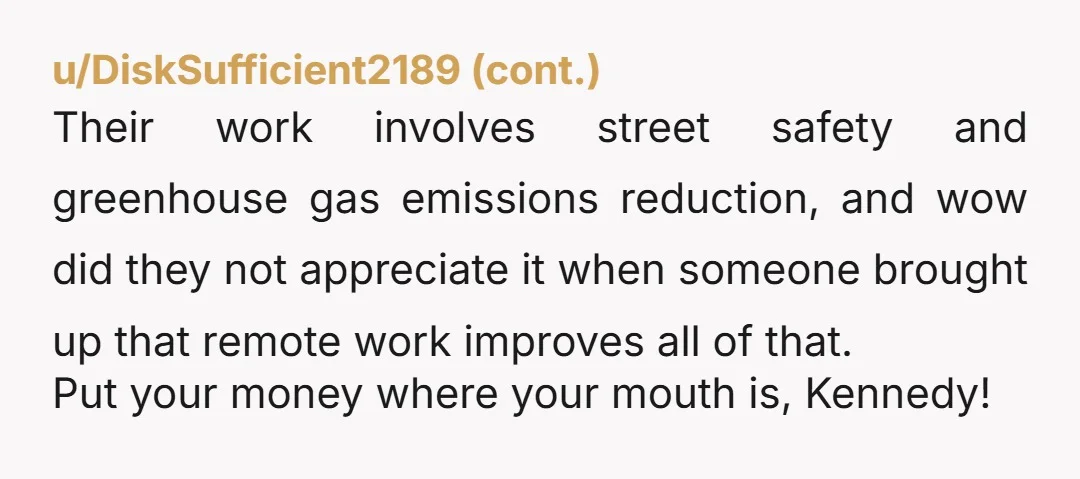 u/Anonymouse_Bosch My boss has the policy that, unless we are experiencing connectivity issues, all staff should have their cameras on when conferencing with clients. She also requests that we turn...