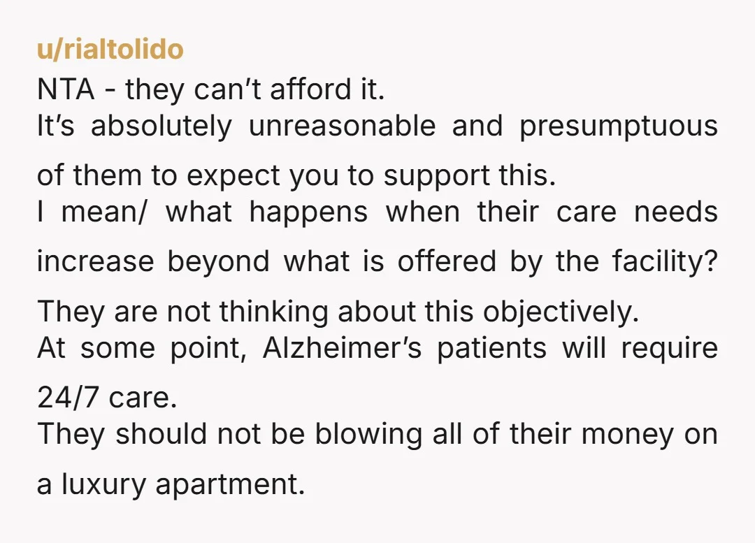 u/dogmama1996 NTA Long term care is EXPENSIVE. And way more than we know before going into it since our society does not like to talk about aging and death. You...