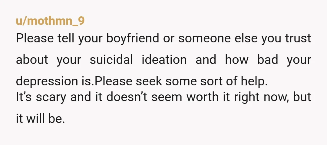 u/1whoknows
Glad you’re with us and I hope you stay with us. I know your partner feels the same way.