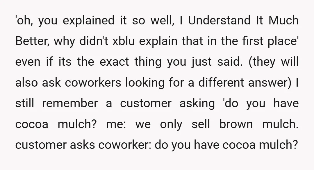 her: we only sell brown. I have been overridden by managers in multiple jobs and the first time, it made me feel two inches tall.... \me following policy\ \customer qqing...