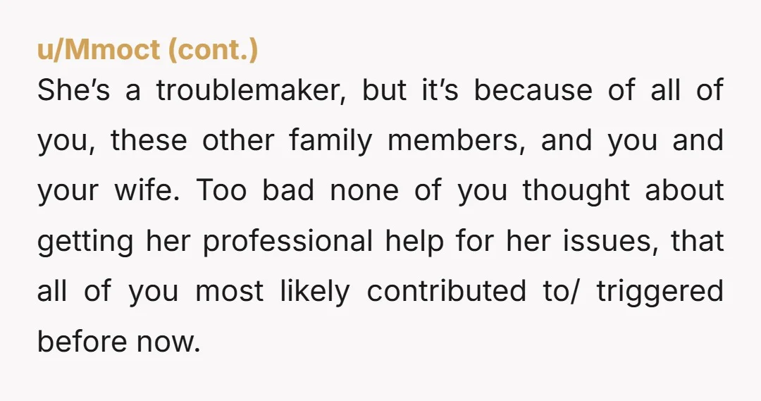 u/Born-Nature8394 This whole thing is so sad. You speak about your daughter as if she is an object and it sounds like she was treated like one by the entire...
