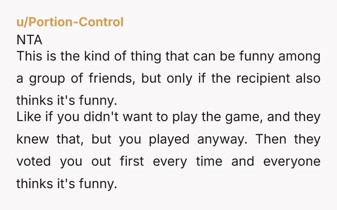 u/MidnightMalaga NTA - you’ve tried explaining how s*** it is to be default out and no one listened. Not playing anymore is completely reasonable. I’d also suggest your friends group...