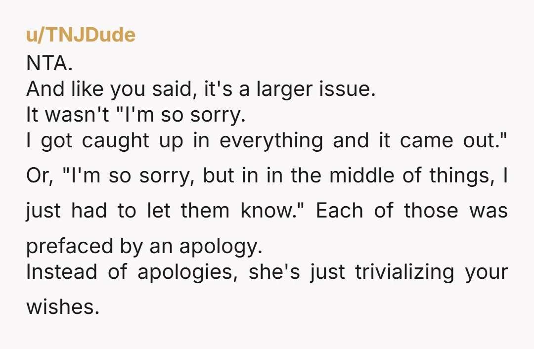 u/dandelionlemon NTA I would be so upset if I were you! And honestly, if she were super apologetic when you brought it up and this was out of character for...