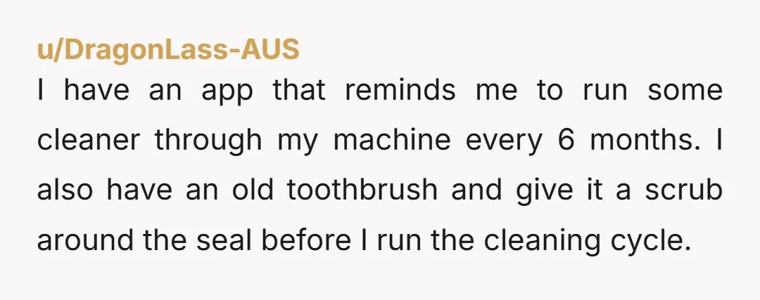 u/d-s-m I run some Dettol washing machine cleaner on a long hot cycle every few months, I also take the drawer out after every cycle and thoroughly dry the space...