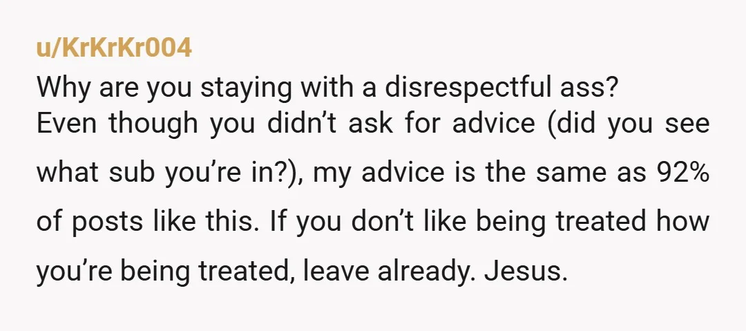 u/kabe83
He’s going to tell his parents on you? Are you dating a 5 year old? That would be the end for me.