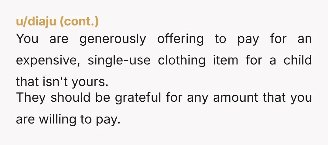 u/SmaugTheHedgehog INFO Are you sure the dress was 3800 pounds? That your sister isn’t trying to make you pay for the whole dress or even the dress + part of...