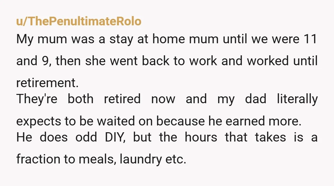 u/cellophanesheeps And. This. Is. Why. You. Don't. Rely. On. Someone. Financially. Honestly though, the cooking and cleaning was fair trade for the bills being paid by money earned from Mr...