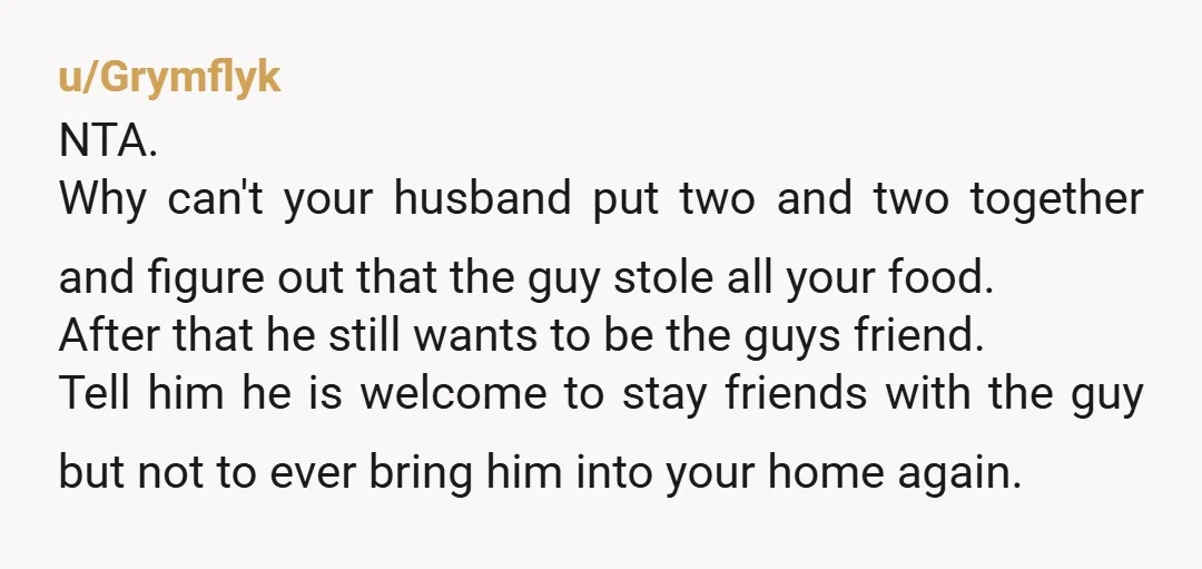 u/DegeneratesInc I missed why your husband is so keen to be friends with this leech? NTA. Kicking the parasite out permanently would be a rather sensible move.